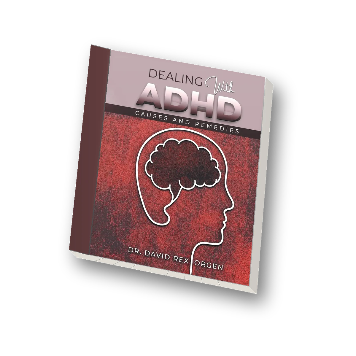Three-dimensional cover of Dealing with ADHD by Dr. David Rex Orgen