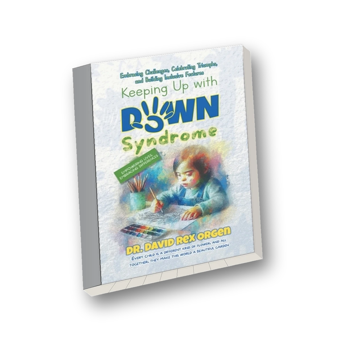 Three-dimensional cover of Keeping Up with Down Syndrome by Dr. David Rex Orgen